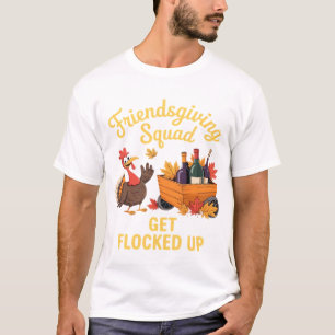 Friendsgiving Squad Get Flocked Up Oversized T-Shi T-Shirt
