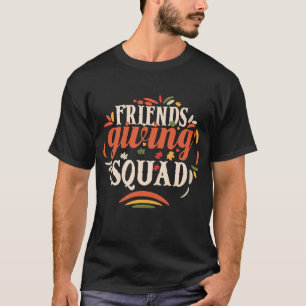 Friendsgiving squad T-Shirt