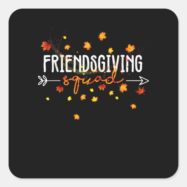 Friendsgiving Squad Thanksgiving Friendship Friend Square Sticker (Front)