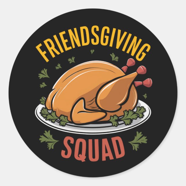 Friendsgiving Squad Turkey Dinner Gift Matching  Classic Round Sticker (Front)