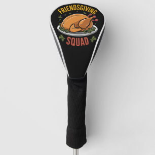 Friendsgiving Squad Turkey Dinner Gift Matching Golf Head Cover