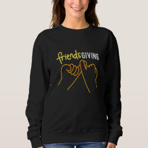 Friendsgiving Thanksgiving with Friends and Turkey Sweatshirt