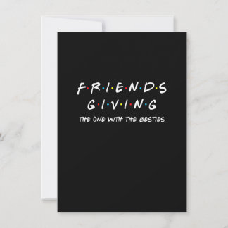 Friendsgiving The One With The Besties,Thanksgivin Invitation