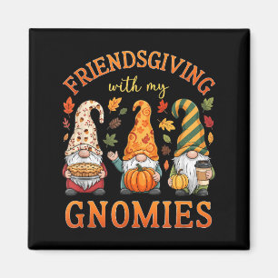 Friendsgiving With My Gnomies Friends Thanksgiving Magnet