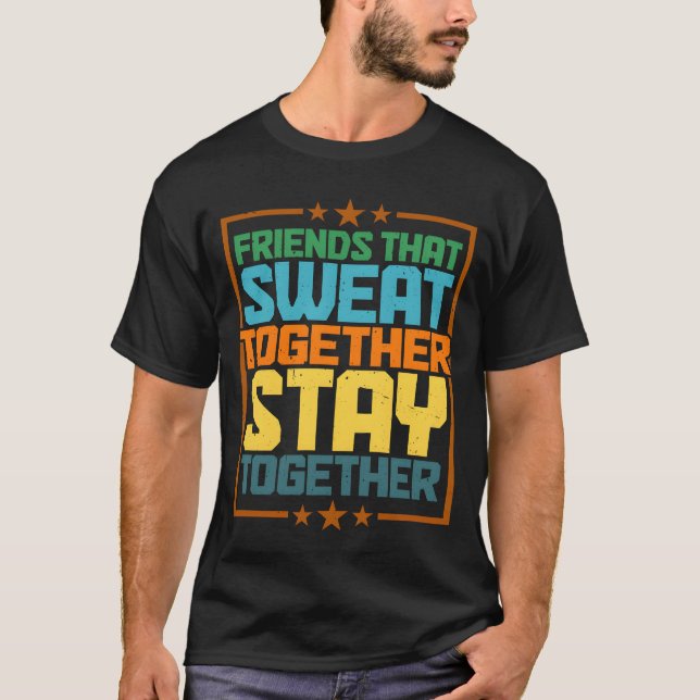 Friendshat Sweatogether Stayogether funny T-Shirt (Front)