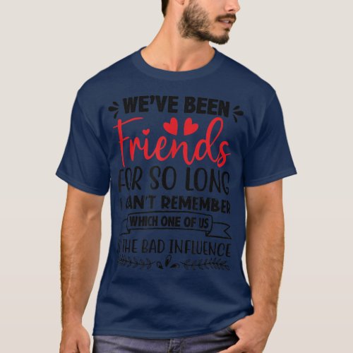 Friendship 2 Best Two Bff Friends Bestie Day Quote T_Shirt