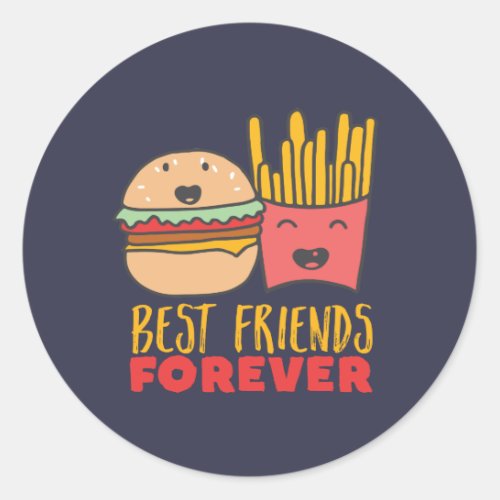 Friendship Burger and Fries Best Friends Forever Classic Round Sticker