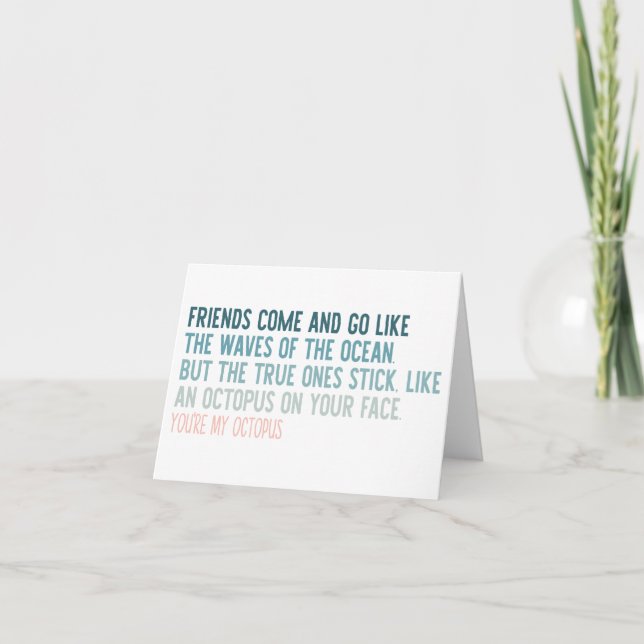 Friendship Card - Friends Come and Go Like The Wav (Front)