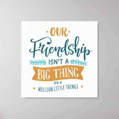 Friendship day big thing canvas print