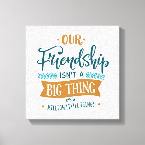Friendship day big thing canvas print