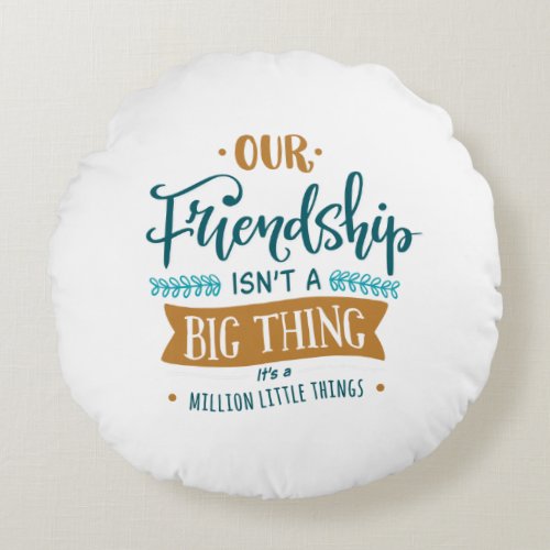 Friendship day big thing round pillow