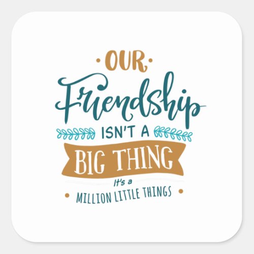 Friendship day big thing square sticker