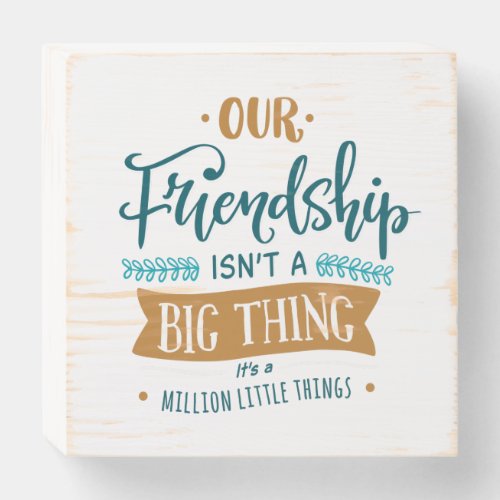 Friendship day big thing wooden box sign