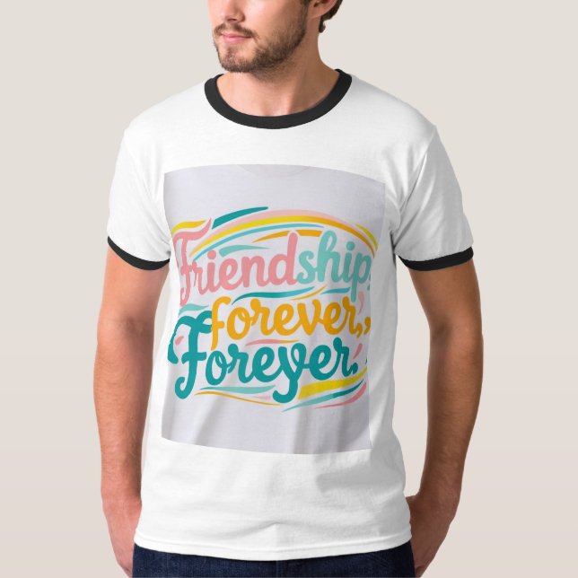Friendship Forever T-Shirt Design (Zazzle) (Front)
