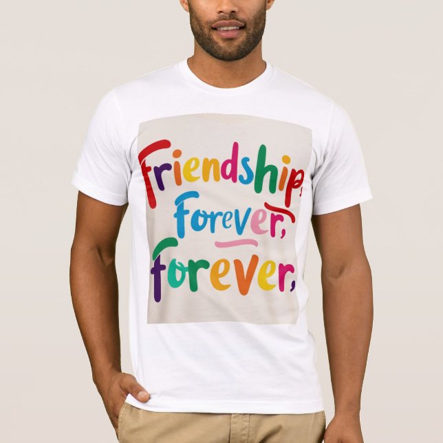 Friendship Forever T-Shirt Design (Zazzle) Rep you (Front)