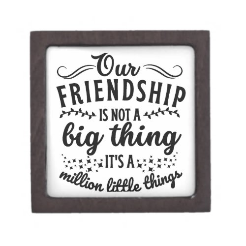 Friendship Funny Quote  Gift Box