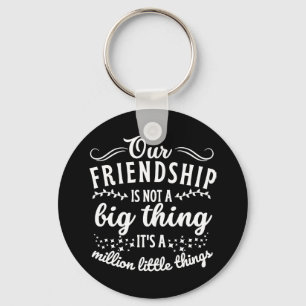 Friendship Funny Quote  Keychain
