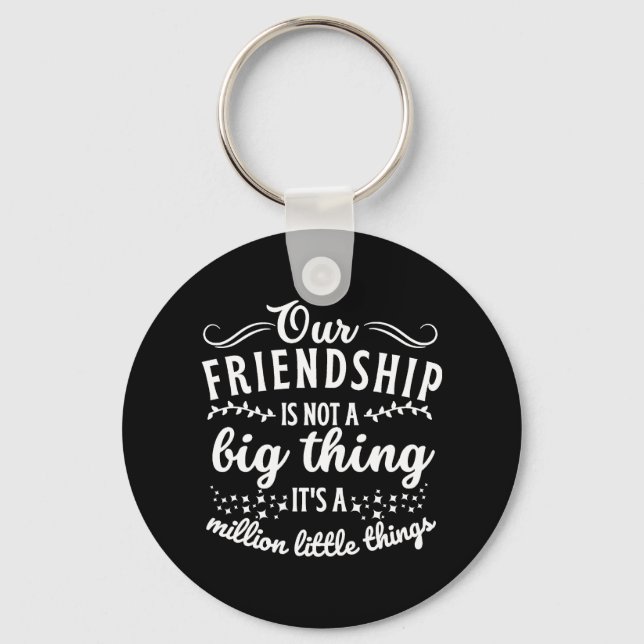Friendship Funny Quote  Keychain (Front)