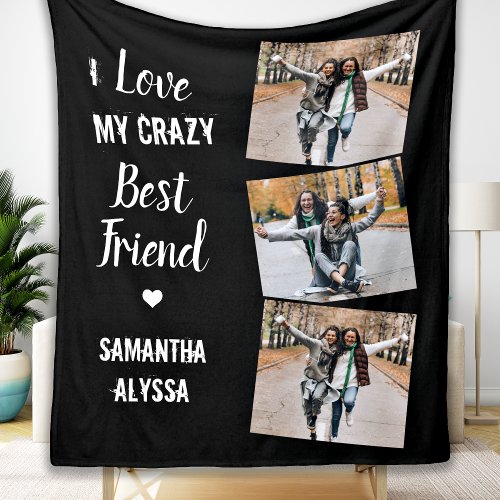 Friendship I Love My Crazy Best Friends Photo  Fleece Blanket