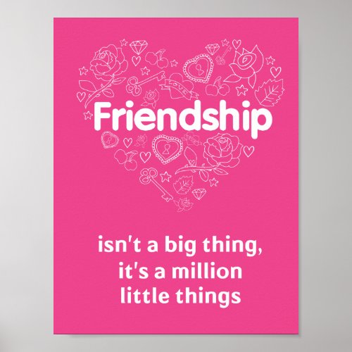 Friendship is a million little things   A poster