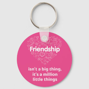 Friendship is a million things cute quote designed keychain