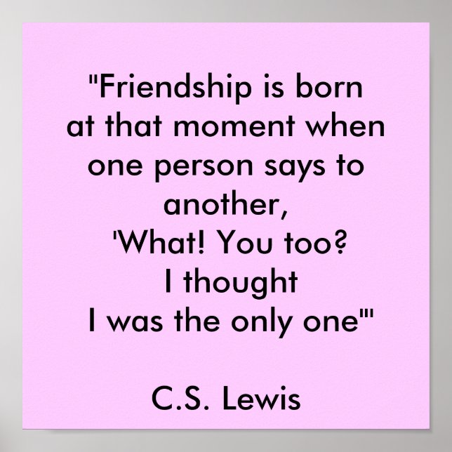 "Friendship is bornat that moment when one pers... Poster (Front)