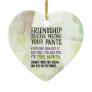 Friendship Is Like Peeing Your Pants Ceramic Ornament