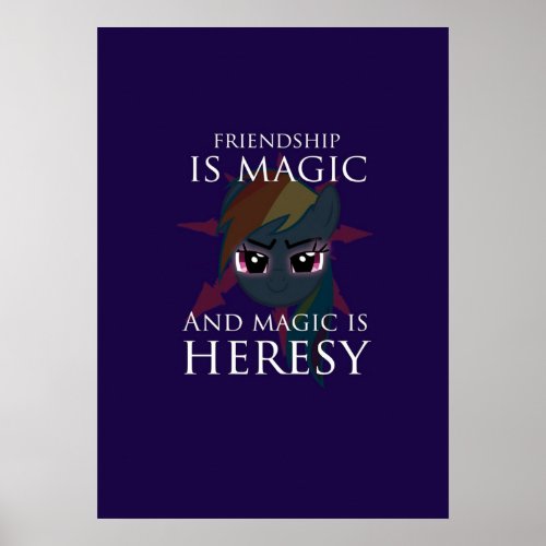 Friendship is magic and magic is HERESY Poster