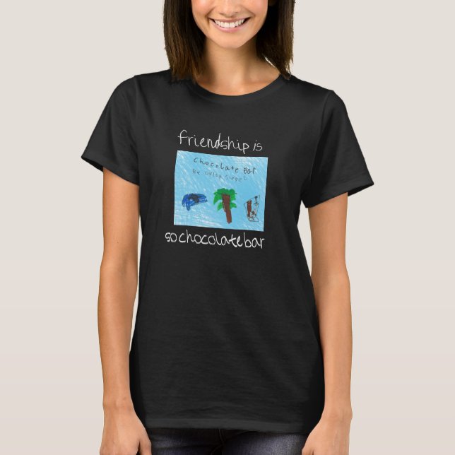 Friendship is So Chocolate Bar tee! T-Shirt (Front)