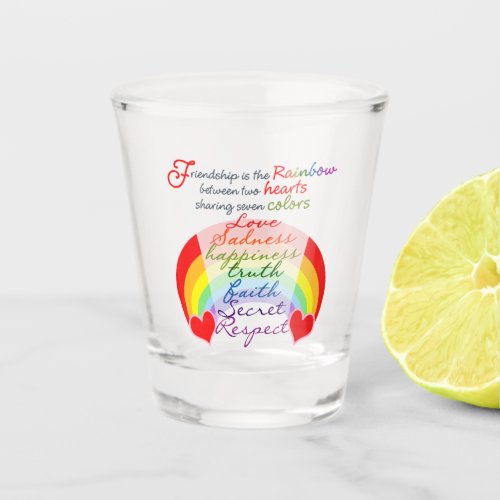 Friendship is the rainbow BFF Saying Design Shot Glass