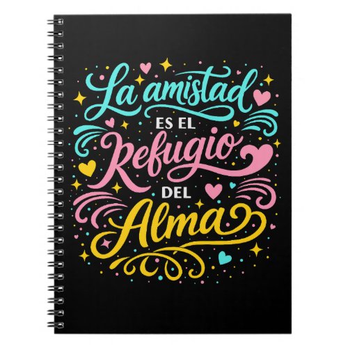 Friendship is the refuge of the soul notebook