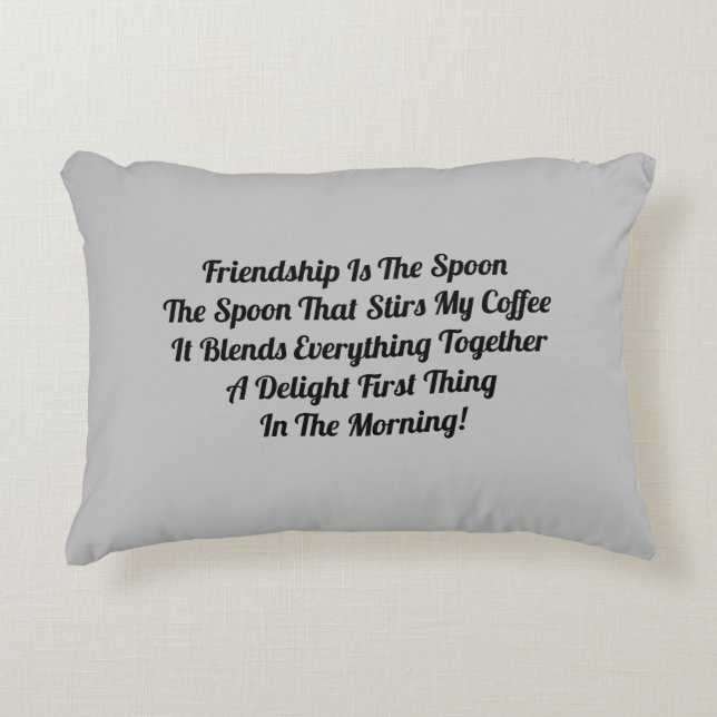 Friendship Is The Spoon Accent Pillow (Front)
