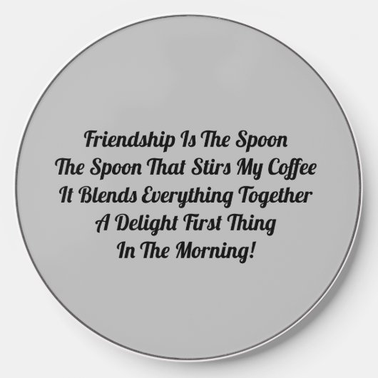 Friendship Is The Spoon Wireless Charger (Front)