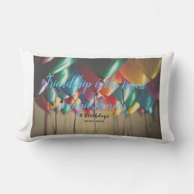 "Friendship is the Truest Magic There is" Lumbar Pillow (Front)