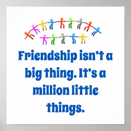 Friendship Isnt A Big Thing _ Friendship Quote  Poster