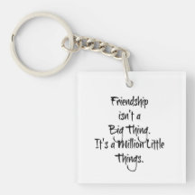 "Friendship isn't a Big Thing It's..." Heartfelt