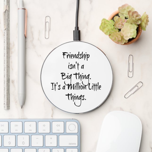 "Friendship isn't a Big Thing It's..." Heartfelt Wireless Charger (Desk)