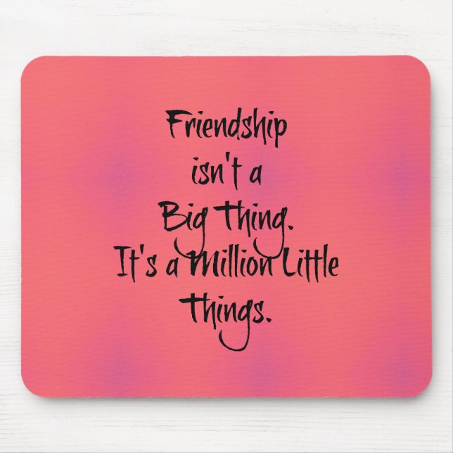 Friendship Isn't a Big Thing with Rainbow Pink Mouse Pad (Front)