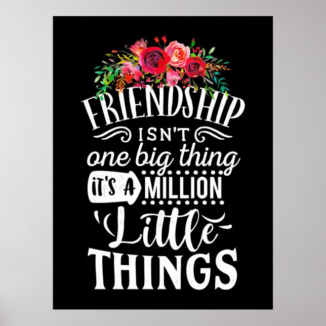 Friendship It Is A Million Little Thing Poster (Front)