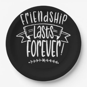 Friendship Lasts Forever Cute Friends Friend Sayin Paper Plates