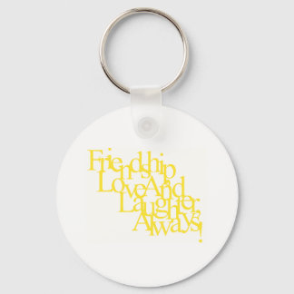 FRIENDSHIP LOVE AND LAUGHTER ALWAYS HAPPY QUOTES F KEYCHAIN
