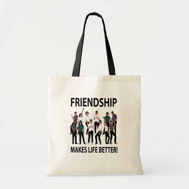 Friendship Makes Life Better Friendship  Tote Bag (Front)