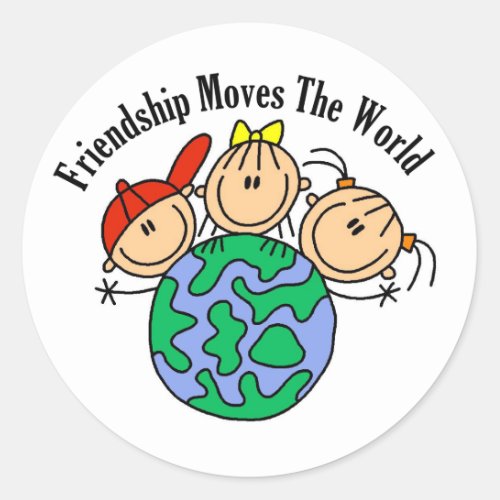 Friendship Moves the World T_shirts and Gifts Classic Round Sticker