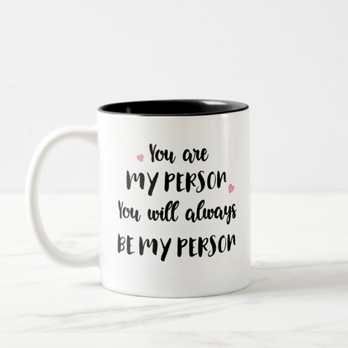 Friendship Mug _ You Are My Person