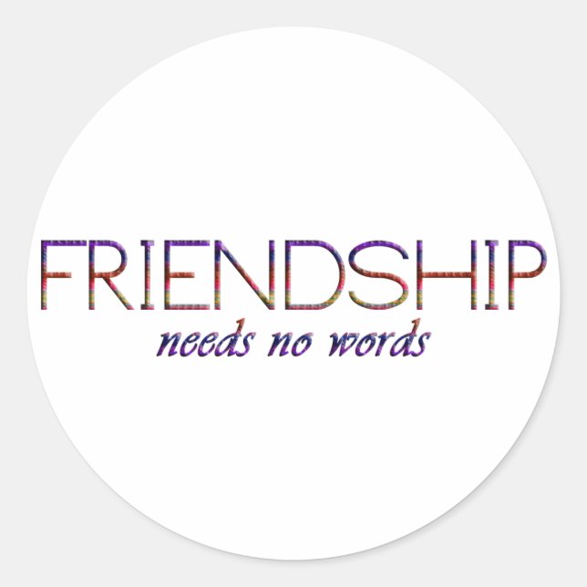 friendship needs no words classic round sticker (Front)