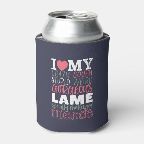 Friendship Quote Best Friends BFF Can Cooler