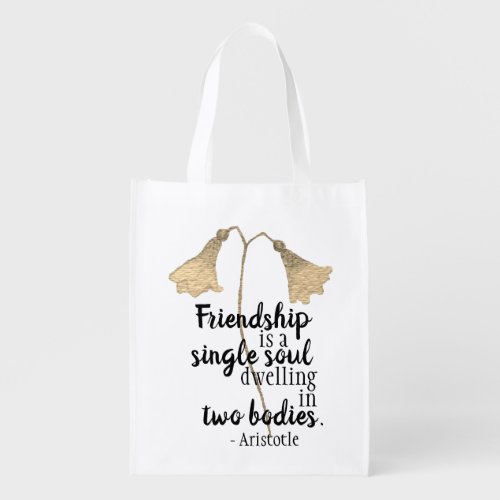 Friendship Quote Flowers Grocery Bag