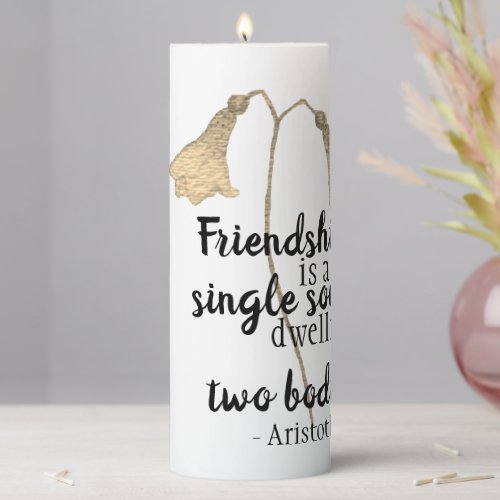 Friendship Quote Flowers Pillar Candle