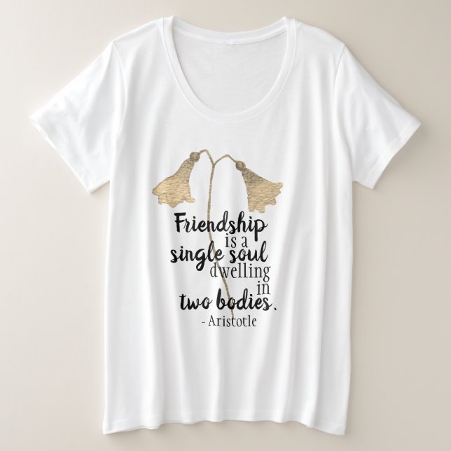 Friendship Quote Flowers Plus Size T-Shirt (Design Front)