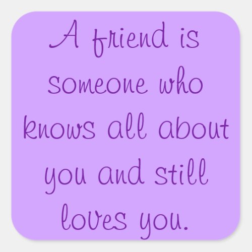 Friendship Quote Square Sticker